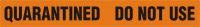 QUARANTINED Do Not Use barrier tape